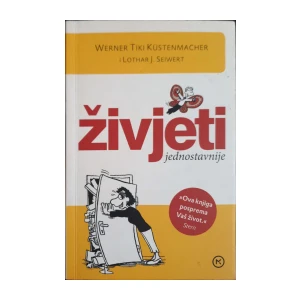 Werner Tiki Küstenmacher, Lothar J. Seiwert: Živjeti jednostavnije