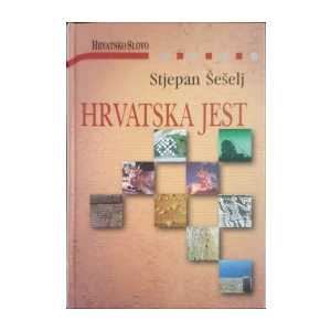 Stjepan Šešelj: Hrvatska jest