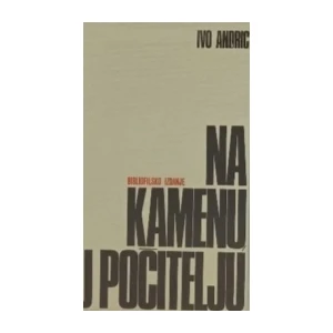 Andrić Ivo: Na kamenu, u Počitelju,  bibliofilsko izdanje