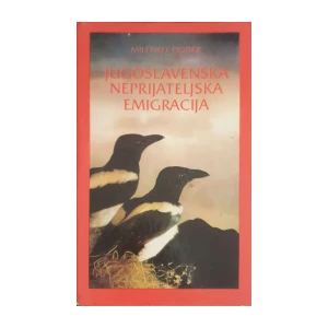 Milenko Doder: Jugoslavenska neprijateljska emigracija