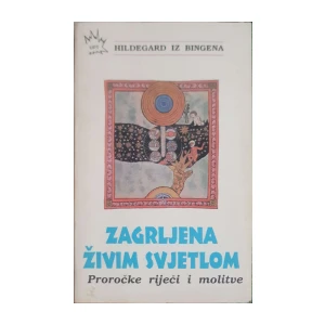 Hildegard iz Bingena: Zagrljena živim svjetlom