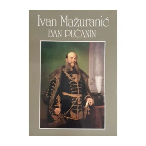 Ivan Mažuranić - Ban Pučanin