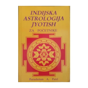 Purushotam A. Patel: Indijska astrologija Jyotish za početnike