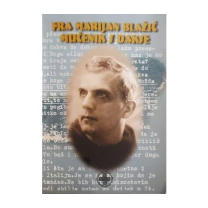 Goran Crnković: Fra Marijan Blažić - mučenik s Dakse