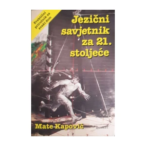 Mate Kapović: Jezični savjetnik za 21. stoljeće