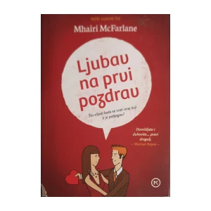 Mhairi McFarlane: Ljubav na prvi pozdrav