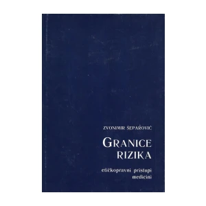 Zvonimir Šeparović: Granice rizika – Etičkopravni pristupi medicini