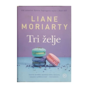 Liane Moriarty: Tri želje