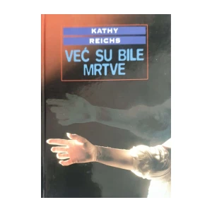 Kathy Reichs: Već su bile mrtve