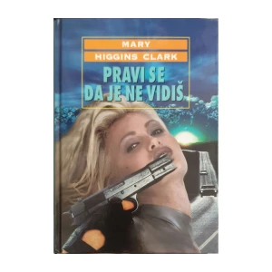 Mary Higgins Clark: Pravi se da je ne vidiš