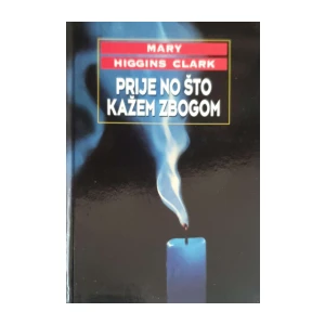 Mary Higgins Clark: Prije no što kažem zbogom