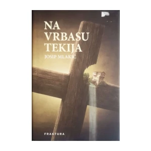 Josip Mlakić: Na Vrbasu tekija