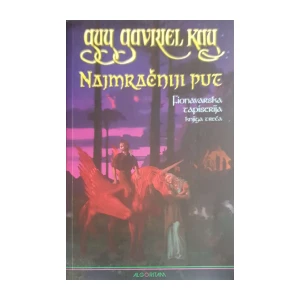 Guy Gavriel Kay: Najmračniji put