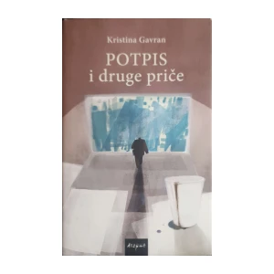 Kristina Gavran: Potpis i druge priče