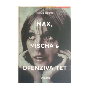 Johan Harstad: Max, Mischa i ofenziva Tet