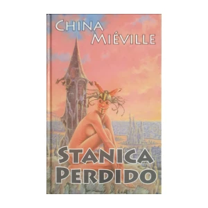 China Miéville: Stanica Perdido