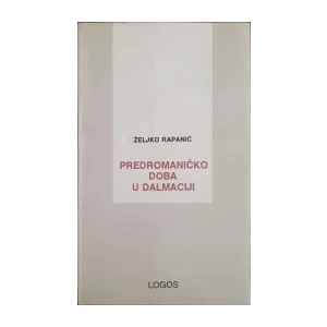 Željko Rapanić: Predromaničko doba u Dalmaciji