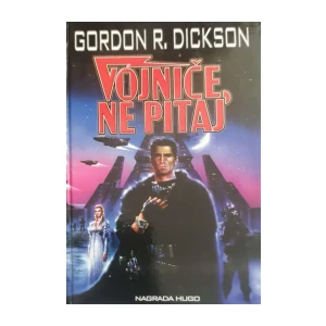 Gordon R. Dickson: Vojniče, ne pitaj