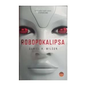 Daniel H. Wilson: Robopokalipsa