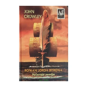 John Crowley: Roman Lorda Byrona - Večernja zemlja