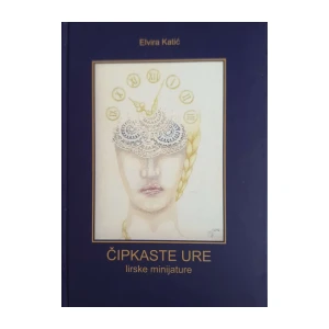 Elvira Katić: Čipkaste ure - lirske minijature