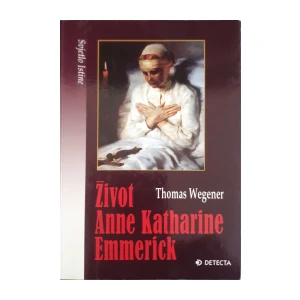 Thomas Wegener: Život Anne Katharine Emmerick