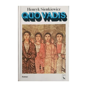 Henryk Sienkiewicz: Quo Vadis
