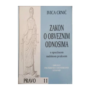 Ivica Crnić: Zakon o obveznim odnosima s opsežnom sudskom praksom