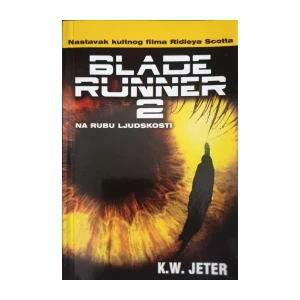 K. W. Jeter: Blade Runner 2 - Na rubu ljudskosti