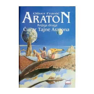 Oliver Franić: Araton 2 - Čuvar Tajne Aratona