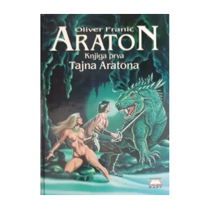 Oliver Franić: Araton 1 - Tajna Aratona