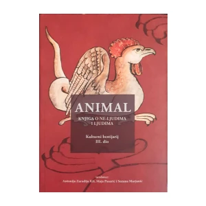 Antonija Zaradija Kiš, Maja Pasarić, Suzana Marjanić: Animal - knjiga o ne-ljudima i ljudima 3