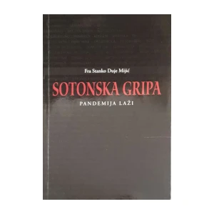 Stanko Duje Mijić: Sotonska gripa - pandemija laži
