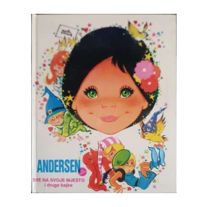 Hans Christian Andersen: Sve na svoje mjesto i druge bajke