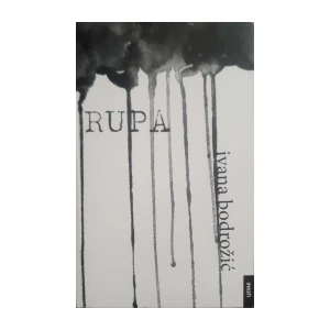 Ivana Bodrožić: Rupa