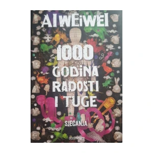 Ai Weiwei: 1000 godina radosti i tuge