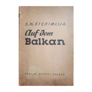 S. M. Štedimlija: Auf dem Balkan