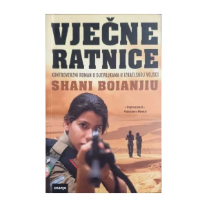 Shani Boianjiu: Vječne ratnice