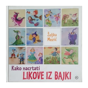 Željka Mezić: Kako nacrtati likove iz bajki