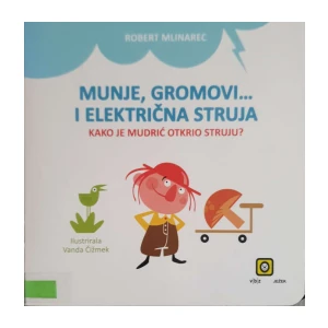 Robert Mlinarec: Munje, gromovi i električna struja - Kako je Mudrić otkrio struju