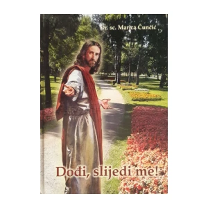 Marica Čunčić: Dođi, slijedi me