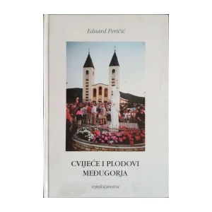 Eduard Peričić: Cvijeće i plodovi Međugorja