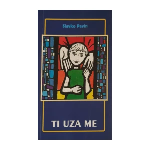 Slavko Pavin: Ti uza me