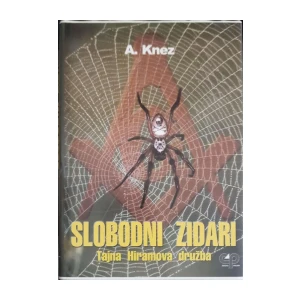A. Knez: Slobodni zidari - Tajna Hiramova družba