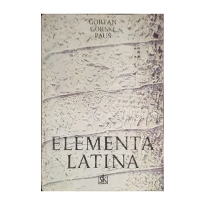 Veljko Gortana, Oton Gorski, Pavao Pauš: Elementa latina