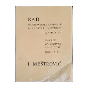 Andre Mohorovičić: Rad Jugoslavenske akademije znanosti i umjetnosti - knjiga 423 – I. Meštrović