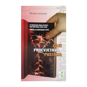 Monah-Pustinjak: Gdje procvjetava pustinja