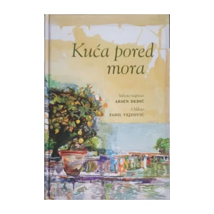 Arsen Dedić: Kuća pored mora