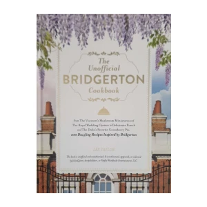 Lex Taylor: The Unofficial Bridgerton Cookbook
