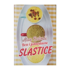 Alice Balossi: Brze i jednostavne slastice